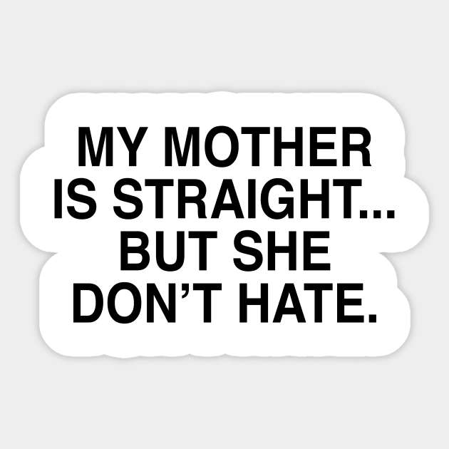 MY MOTHER IS STRAIGHT Sticker by TheCosmicTradingPost